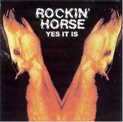 Rockin' Horse : Yes It Is